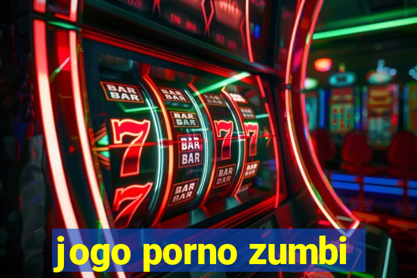 jogo porno zumbi